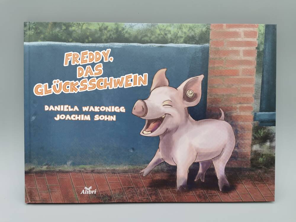 Freddy, das Glücksschwein Gebundene Ausgabe Taschenbuch/Bilderbuch